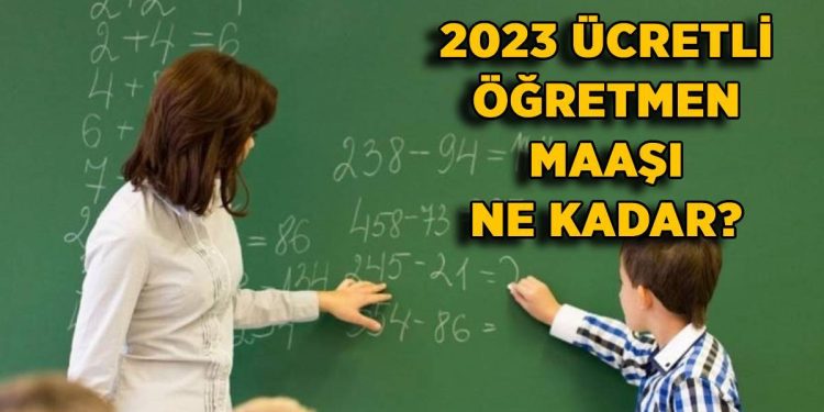 2023 zamlı ücretli öğretmen maaşı ne kadar? 2023 Ocak haftada 22-24-26-28-30-32-34-36 saat derse giren ücretli öğretmen maaşı kaç TL?